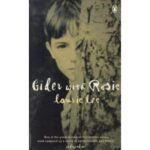 Cider with Rosie–A Perfectly Constructed and Exquisitely Written Memoir