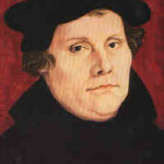 Martin Luther didn’t say that, did he? Yes, he did!