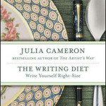 Julia Cameron’s The Writing Diet   